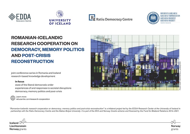 ROMANIAN-ICELANDIC RESEARCH COOPERATION ON DEMOCRACY, MEMORY POLITICS AND POST-CRISIS RECONSTRUCTION 