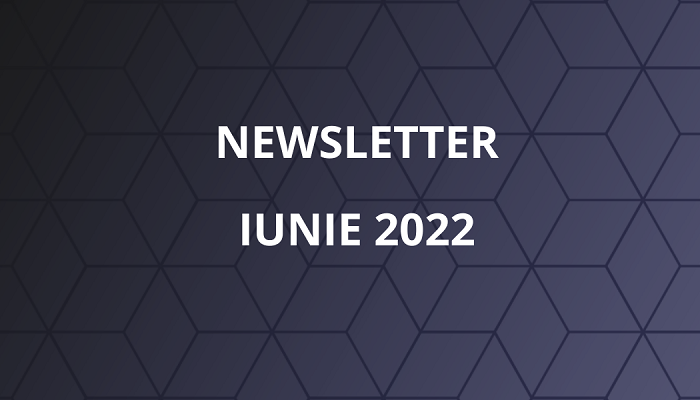 Newsletter Iunie 2022